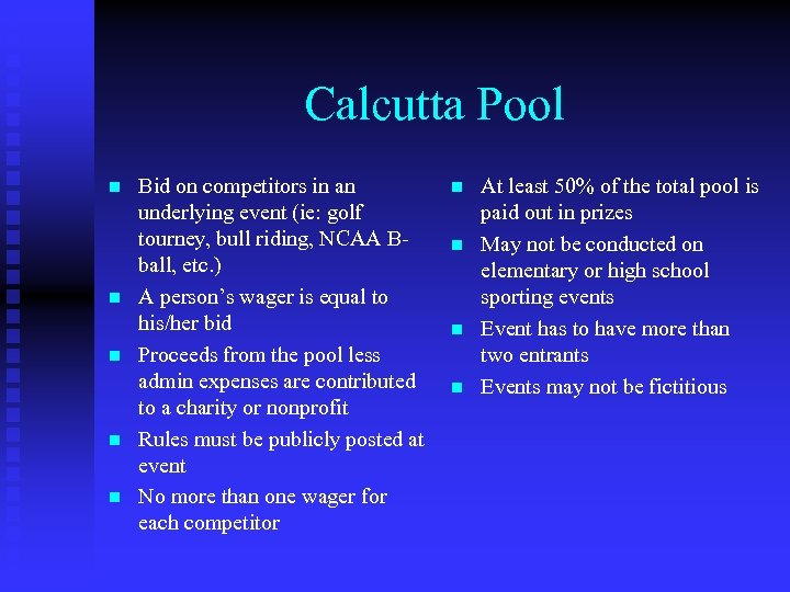 Calcutta Pool n n n Bid on competitors in an underlying event (ie: golf