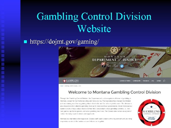 Gambling Control Division Website n https: //dojmt. gov/gaming/ 