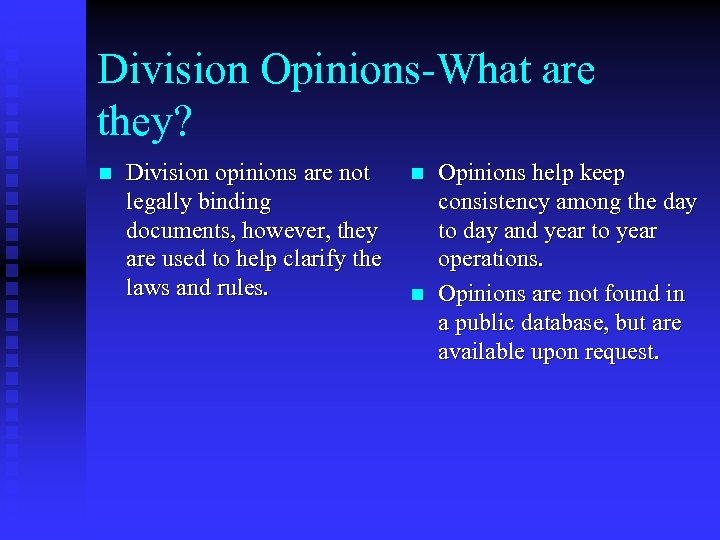 Division Opinions-What are they? n Division opinions are not legally binding documents, however, they