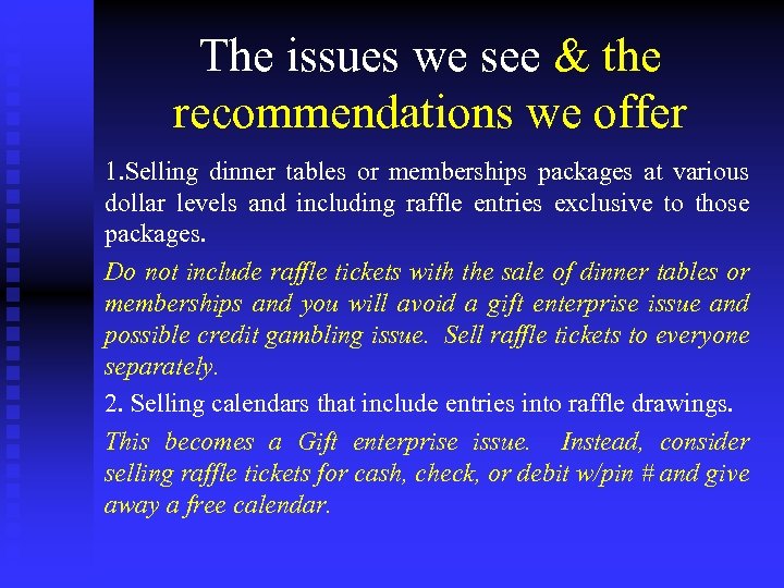 The issues we see & the recommendations we offer 1. Selling dinner tables or