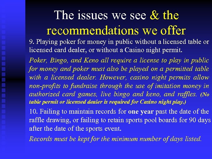 The issues we see & the recommendations we offer 9. Playing poker for money