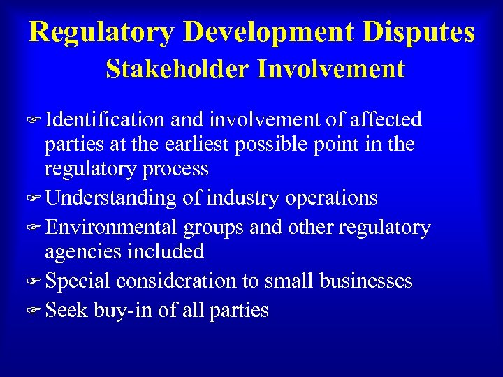 Regulatory Development Disputes Stakeholder Involvement F Identification and involvement of affected parties at the