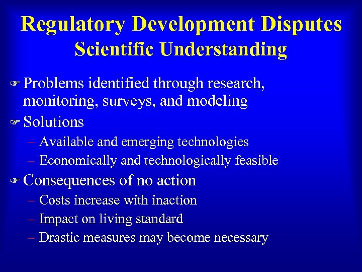 Regulatory Development Disputes Scientific Understanding F Problems identified through research, monitoring, surveys, and modeling