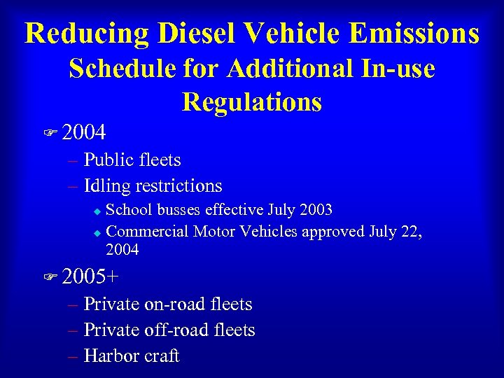 Reducing Diesel Vehicle Emissions Schedule for Additional In-use Regulations F 2004 – Public fleets