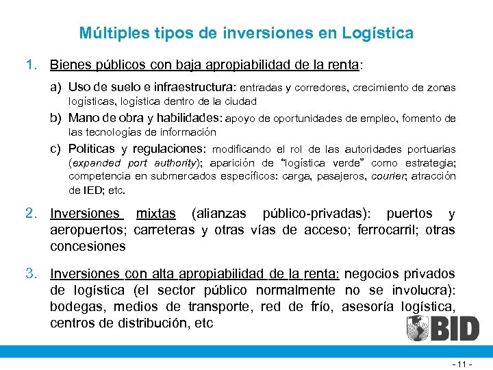 Múltiples tipos de inversiones en Logística 1. Bienes públicos con baja apropiabilidad de la