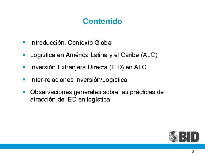 Contenido § Introducción. Contexto Global § Logística en América Latina y el Caribe (ALC)