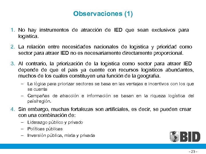 Observaciones (1) 1. No hay instrumentos de atracción de IED que sean exclusivos para