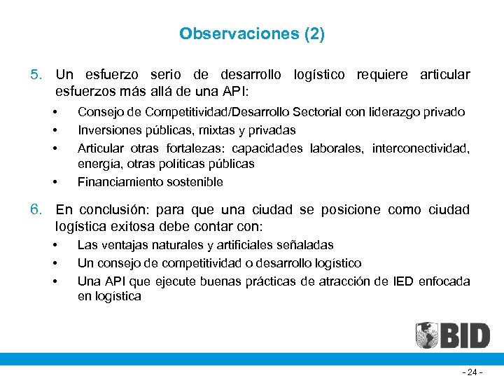 Observaciones (2) 5. Un esfuerzo serio de desarrollo logístico requiere articular esfuerzos más allá