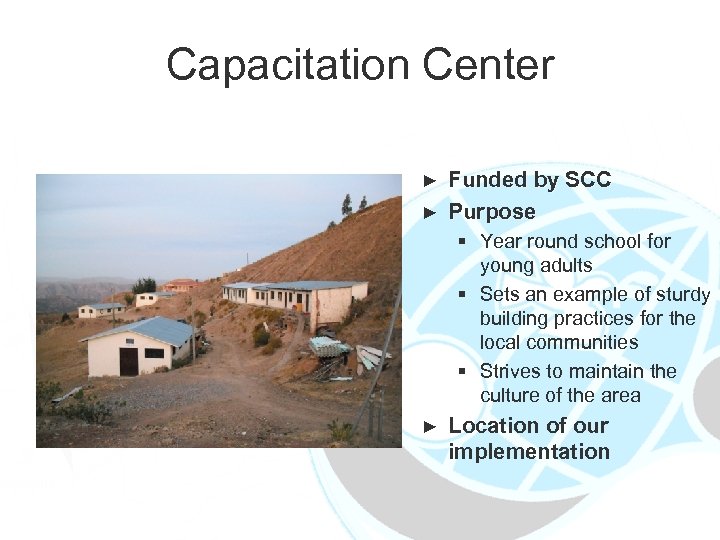 Capacitation Center Funded by SCC ► Purpose ► § Year round school for young
