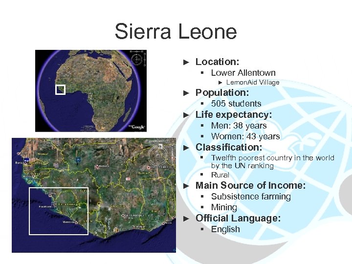Sierra Leone ► Location: § Lower Allentown ► Lemon. Aid Village ► Population: §