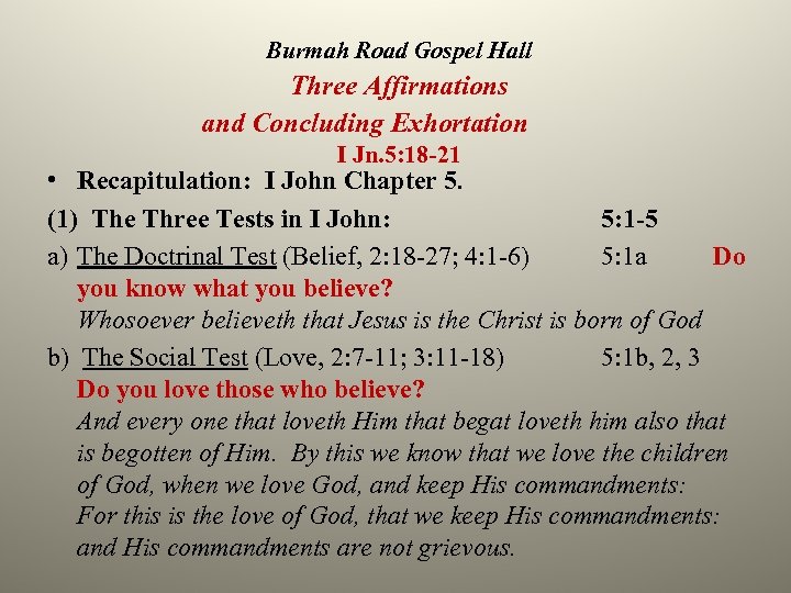 Burmah Road Gospel Hall Three Affirmations and Concluding Exhortation I Jn. 5: 18 -21