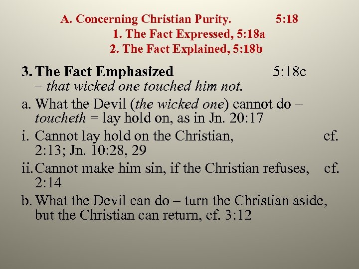 A. Concerning Christian Purity. 5: 18 1. The Fact Expressed, 5: 18 a 2.