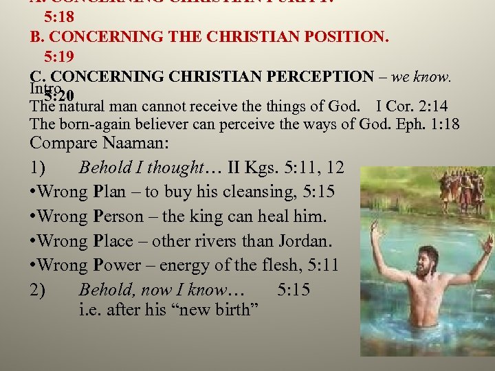 A. CONCERNING CHRISTIAN PURITY. 5: 18 B. CONCERNING THE CHRISTIAN POSITION. 5: 19 C.