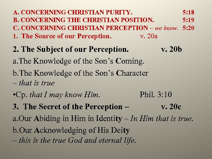 A. CONCERNING CHRISTIAN PURITY. 5: 18 B. CONCERNING THE CHRISTIAN POSITION. 5: 19 C.