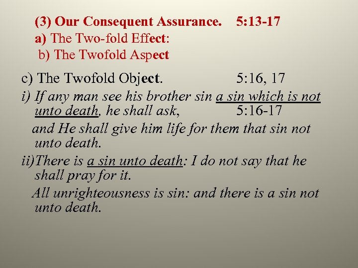 (3) Our Consequent Assurance. a) The Two-fold Effect: b) The Twofold Aspect 5: 13