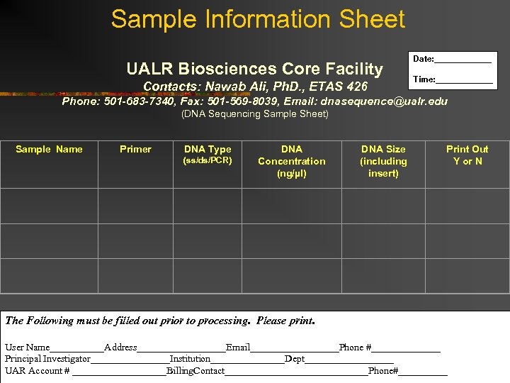 Sample Information Sheet UALR Biosciences Core Facility Contacts: Nawab Ali, Ph. D. , ETAS