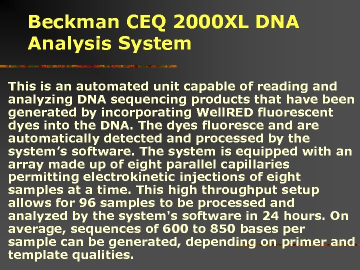 Beckman CEQ 2000 XL DNA Analysis System This is an automated unit capable of