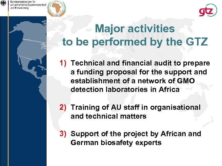 Major activities to be performed by the GTZ 1) Technical and financial audit to