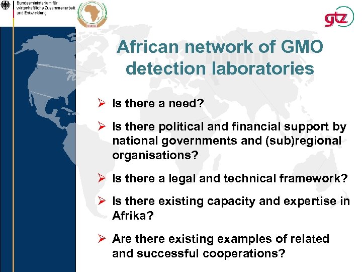 African network of GMO detection laboratories Ø Is there a need? Ø Is there