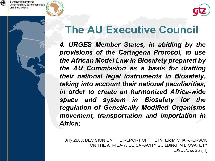 The AU Executive Council 4. URGES Member States, in abiding by the provisions of