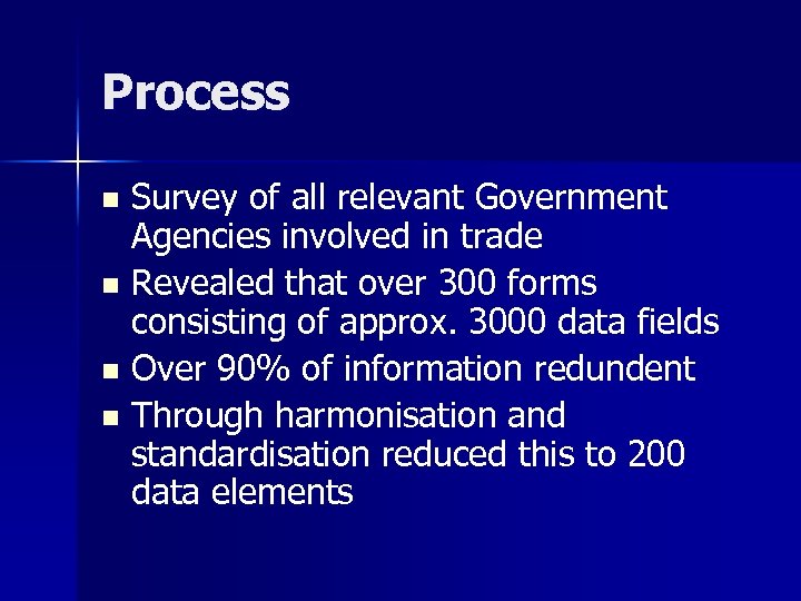 Process Survey of all relevant Government Agencies involved in trade n Revealed that over