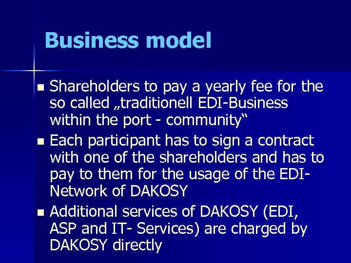 Business model Shareholders to pay a yearly fee for the so called „traditionell EDI-Business