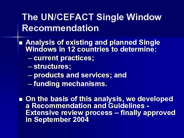 The UN/CEFACT Single Window Recommendation n Analysis of existing and planned Single Windows in