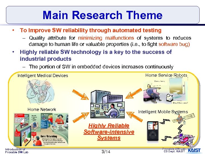 Main Research Theme • To Improve SW reliability through automated testing – Quality attribute