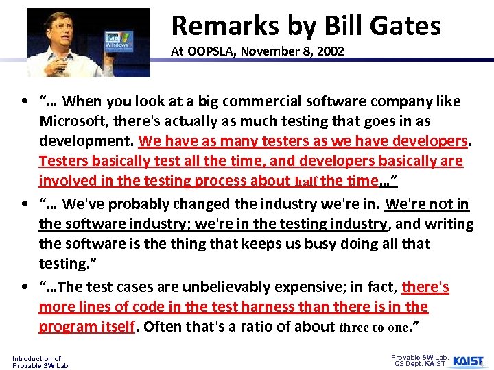 Remarks by Bill Gates At OOPSLA, November 8, 2002 • “… When you look