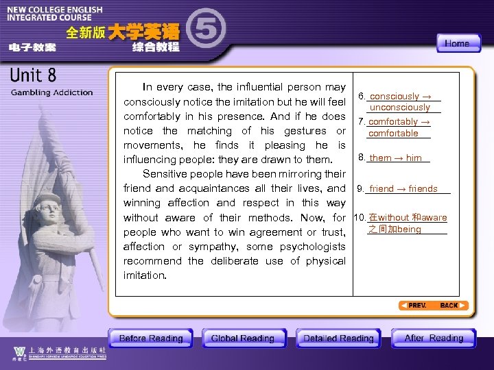 In every case, the influential person may consciously notice the imitation but he will