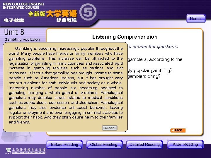 Listening Comprehension Directions: Listen to the passage Gambling is becoming increasingly popular throughout the