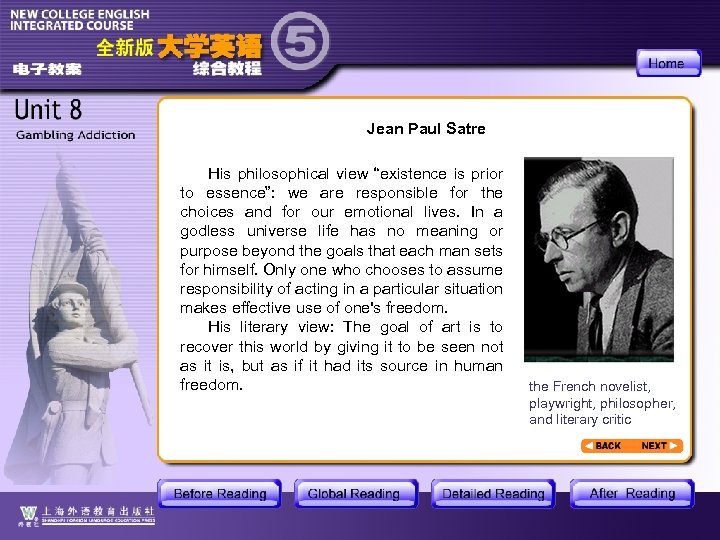 Jean Paul Satre His philosophical view “existence is prior to essence”: we are responsible