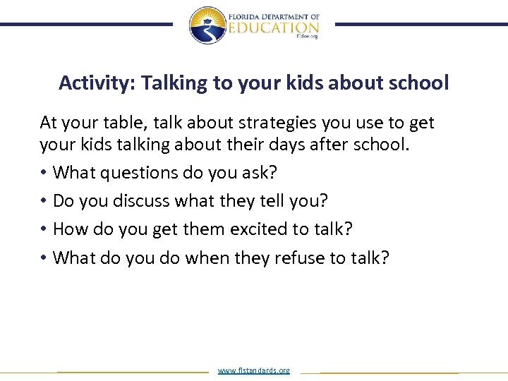 Activity: Talking to your kids about school At your table, talk about strategies you