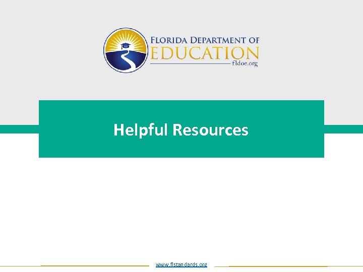 Helpful Resources www. flstandards. org 