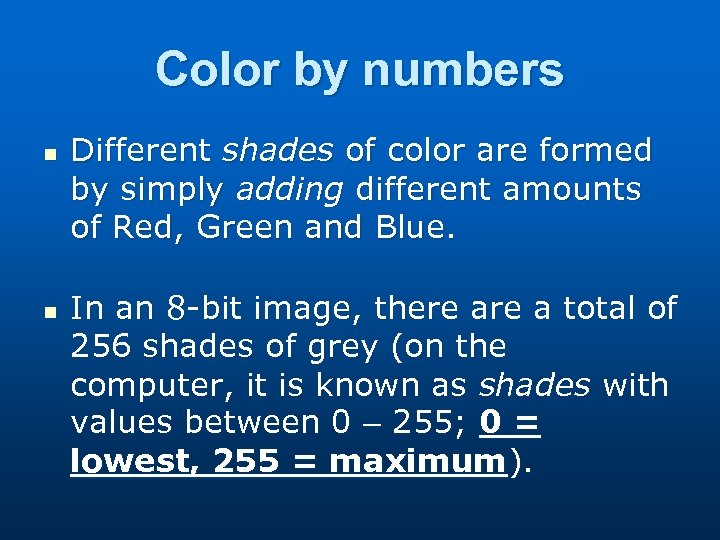 Color by numbers n n Different shades of color are formed by simply adding
