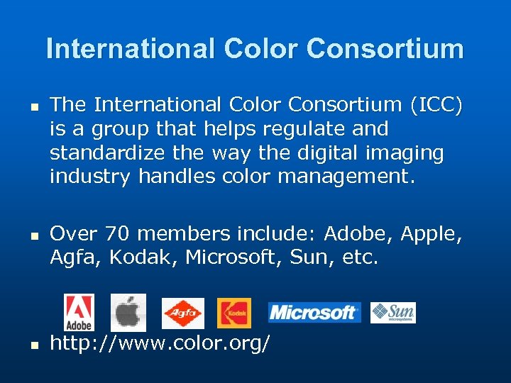 International Color Consortium n n n The International Color Consortium (ICC) is a group