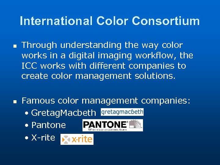 International Color Consortium n n Through understanding the way color works in a digital
