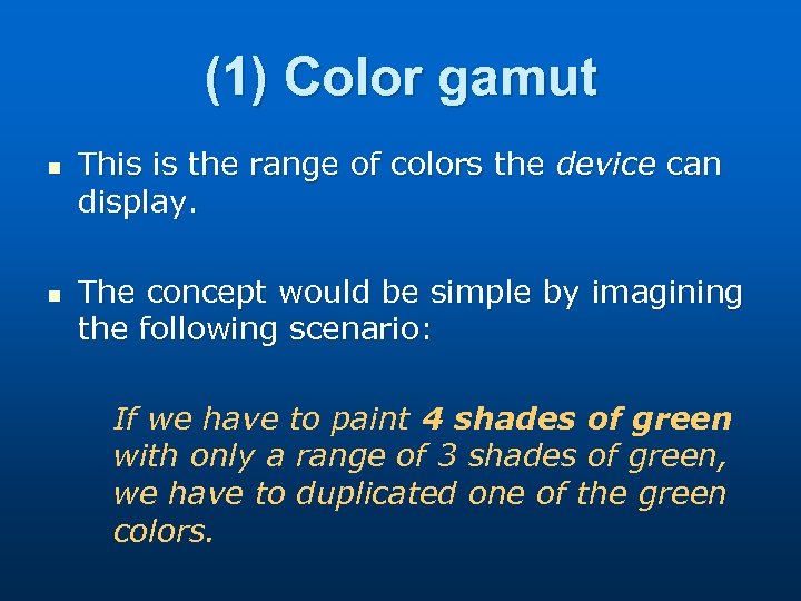 (1) Color gamut n n This is the range of colors the device can
