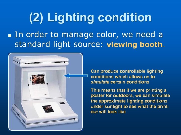 (2) Lighting condition n In order to manage color, we need a standard light