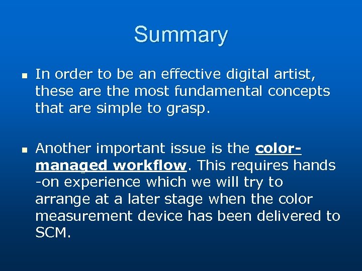Summary n n In order to be an effective digital artist, these are the