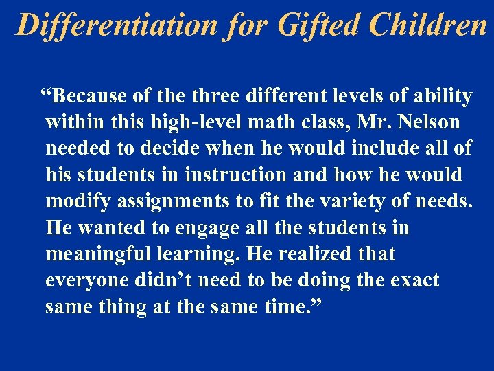 Differentiation for Gifted Children “Because of the three different levels of ability within this