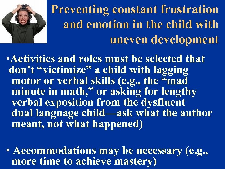 Preventing constant frustration and emotion in the child with uneven development • Activities and