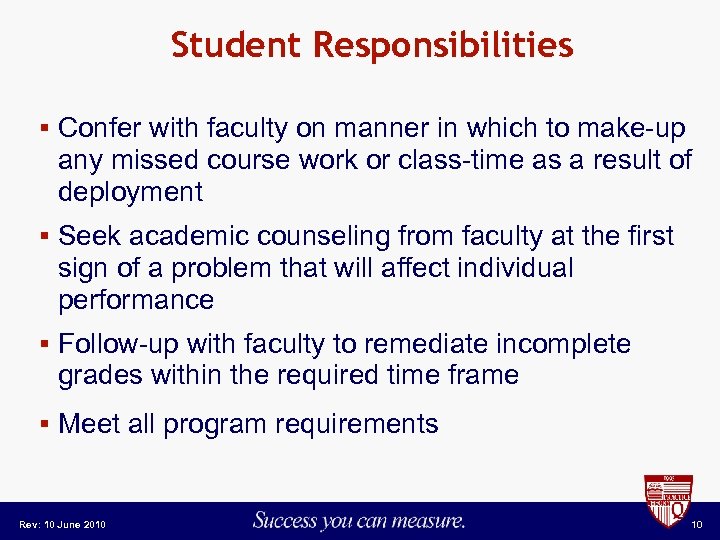 Student Responsibilities § Confer with faculty on manner in which to make-up any missed