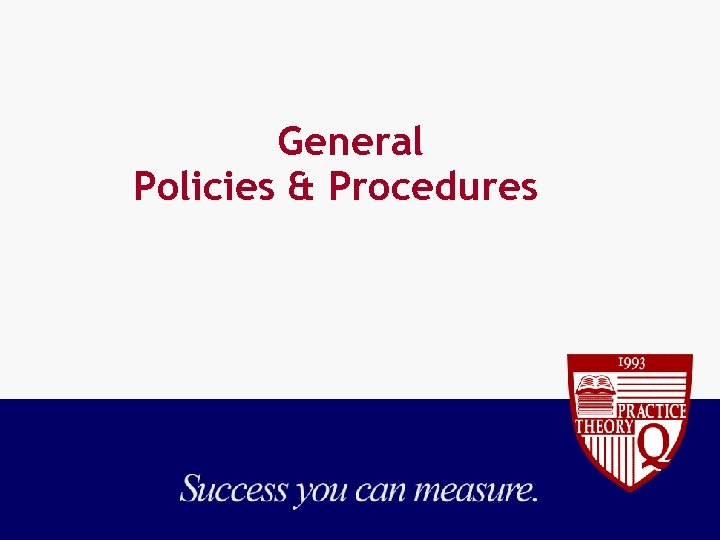 General Policies & Procedures 