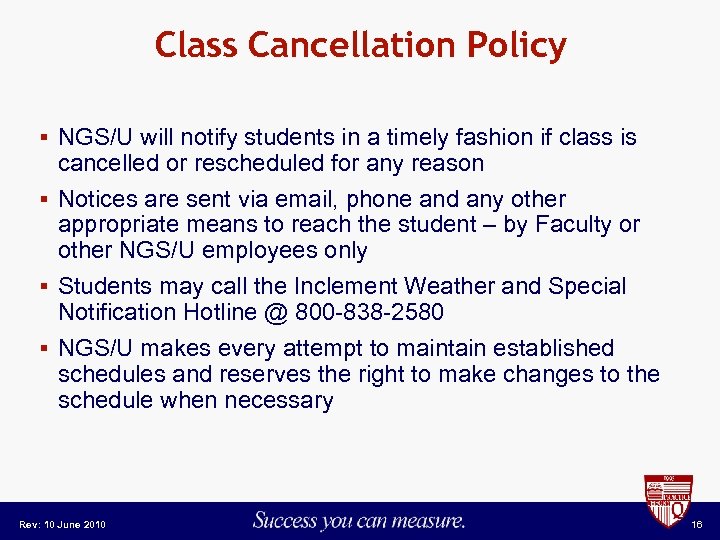 Class Cancellation Policy § NGS/U will notify students in a timely fashion if class