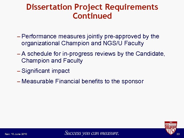 Dissertation Project Requirements Continued – Performance measures jointly pre-approved by the organizational Champion and