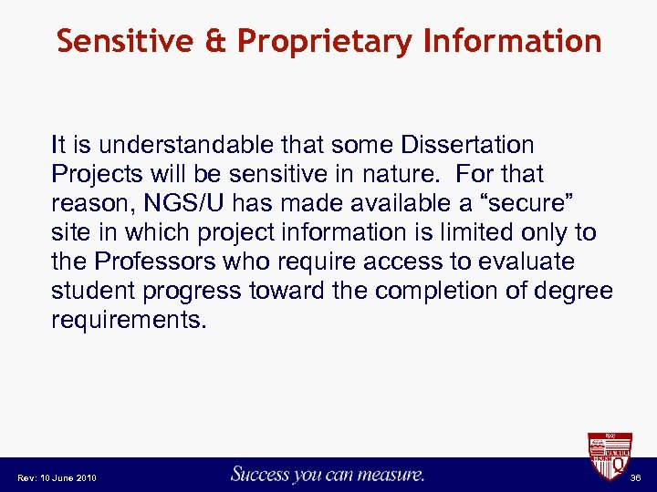 Sensitive & Proprietary Information It is understandable that some Dissertation Projects will be sensitive