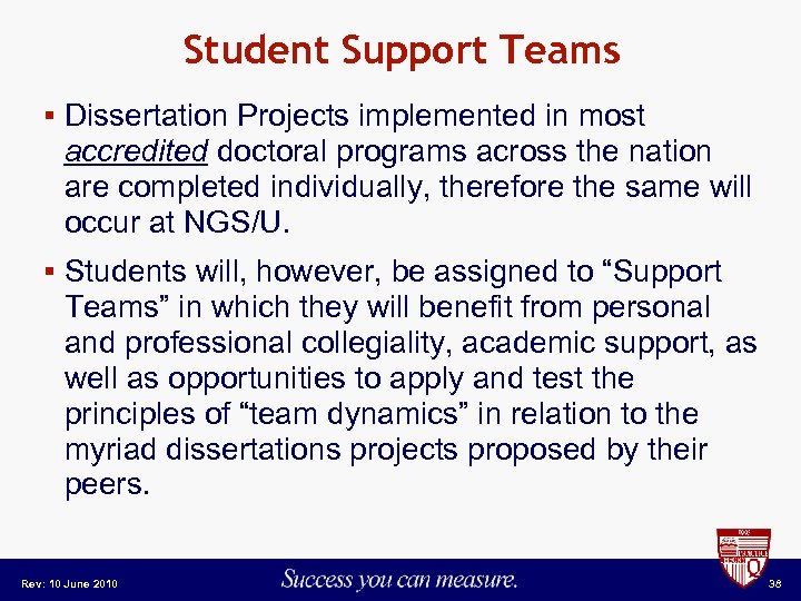 Student Support Teams § Dissertation Projects implemented in most accredited doctoral programs across the