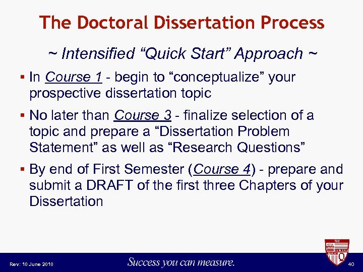 The Doctoral Dissertation Process ~ Intensified “Quick Start” Approach ~ § In Course 1