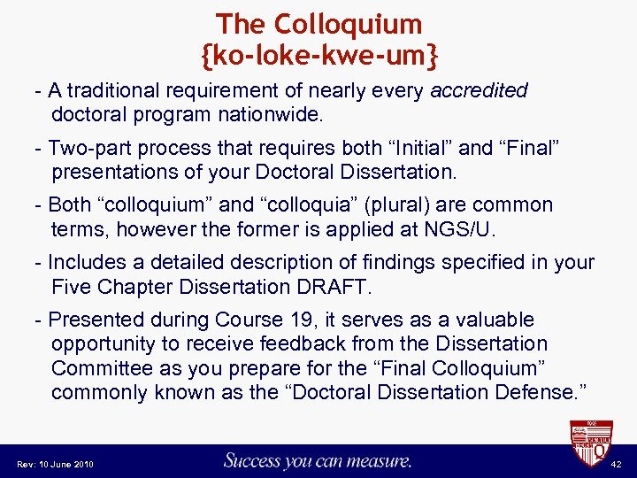 The Colloquium {ko-loke-kwe-um} - A traditional requirement of nearly every accredited doctoral program nationwide.